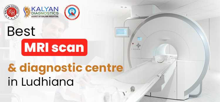Best MRI scan and diagnostic centre in Ludhiana