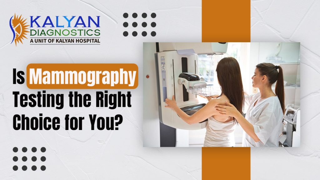 Is Mammography Testing the Right Choice for You?
